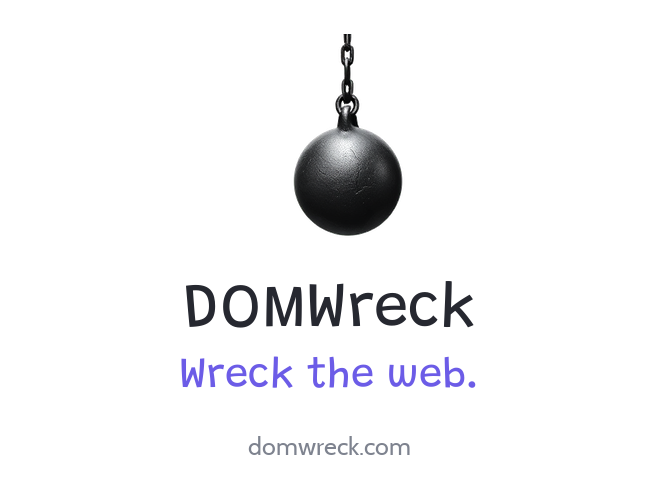 DOMWreck – Wreck the web.
